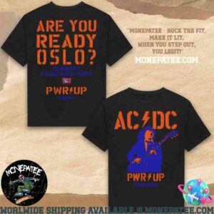 ACDC PWR Up Europe Tour Norway 2025 Are You Ready Olso 05 August Bjerke Racecourse Unisex T-Shirt