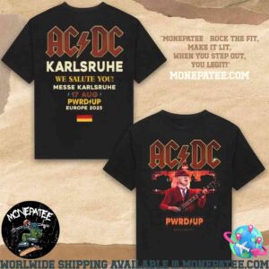 ACDC PWR Up Karlsruhe Germany Europe Tour 2025 We Salute You Messe Karlsruhe August 17th Unisex T-Shirt