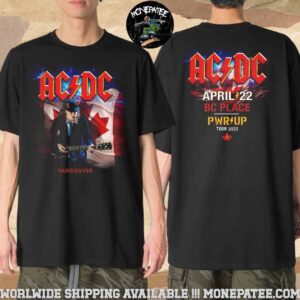 ACDC PWR Up Tour In Vancouver On April 22 2025 At PC Place Two Sides Merchandise Unisex T-Shirt