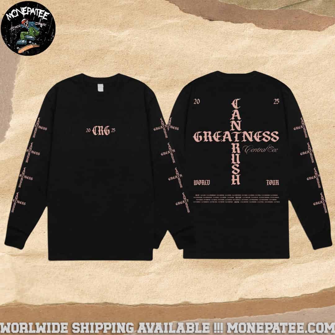 Central Cee Can't Rush Greatness 2025 World Tour Merchandies Long Sleeve T-Shirt Central Cee Can't Rush Greatness 2025 World Tour Merchandies Long Sleeve T-Shirt
