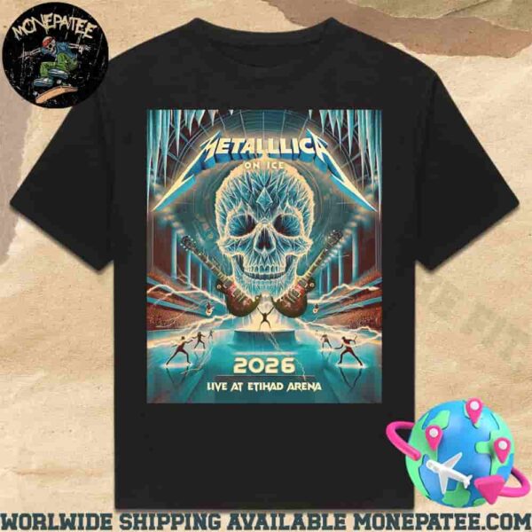 Metallica On Ice 2026 Live At Etihad Arena Unisex T-Shirt