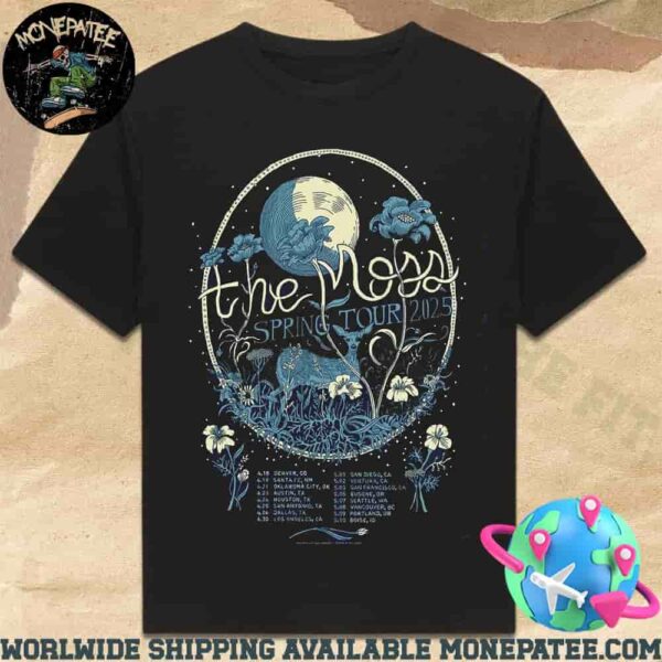 The Moss Spring Tour Dates April And May 2025 Unisex T-Shirt