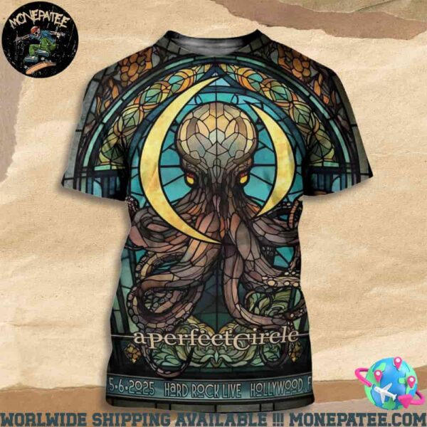 A Perfect Circle Sessanta V2.0 Hollywood Florida Hard Rock Live At The Seminole Hard Rock Hotel And Casino May 6 2025 All Over Print Shirt
