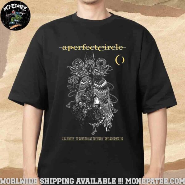 A Perfect Circle Sessanta V2.0 In Philadelphia PA On May 15 At TD Pavilion At The Mann Unisex T-Shirt