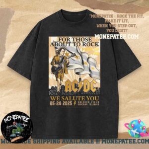 AC DC Chicago Illinois PWR Up North America Tour 2025 We Salute You At Soldier Field On May 24 For Those About To Rock Washed T-Shirt