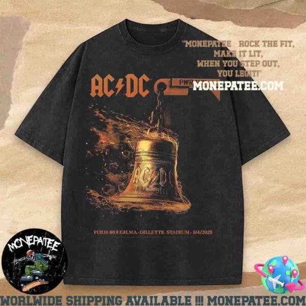 ACDC In Foxborough MA PWR Up Tour At Gillette Stadium May 4 2025 Washed Merchandise T-Shirt