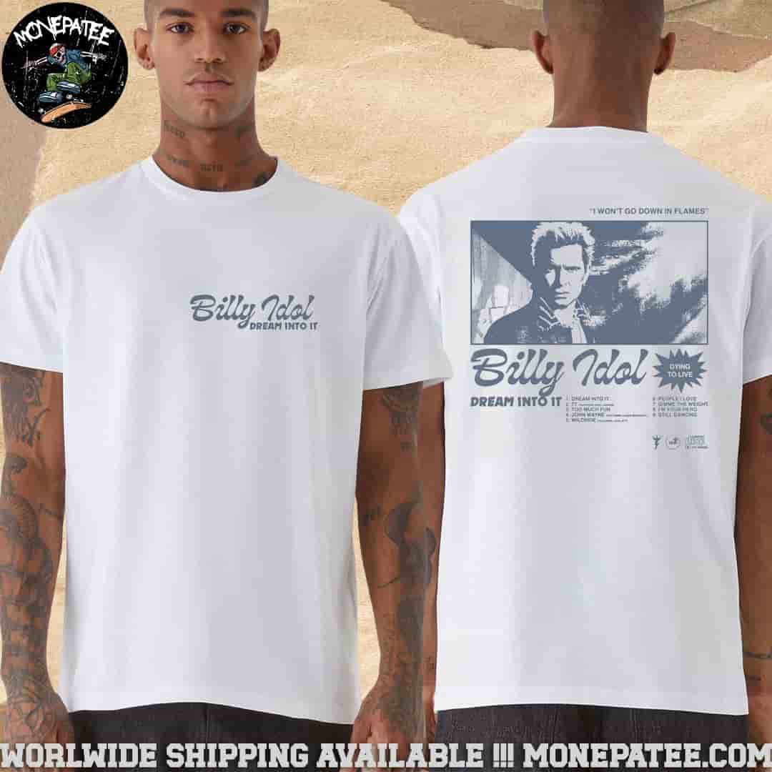 Billy Idol Dream Into It Script White Merchandise 2025 T-Shirt Billy Idol Dream Into It Script White Merchandise 2025 T-Shirt