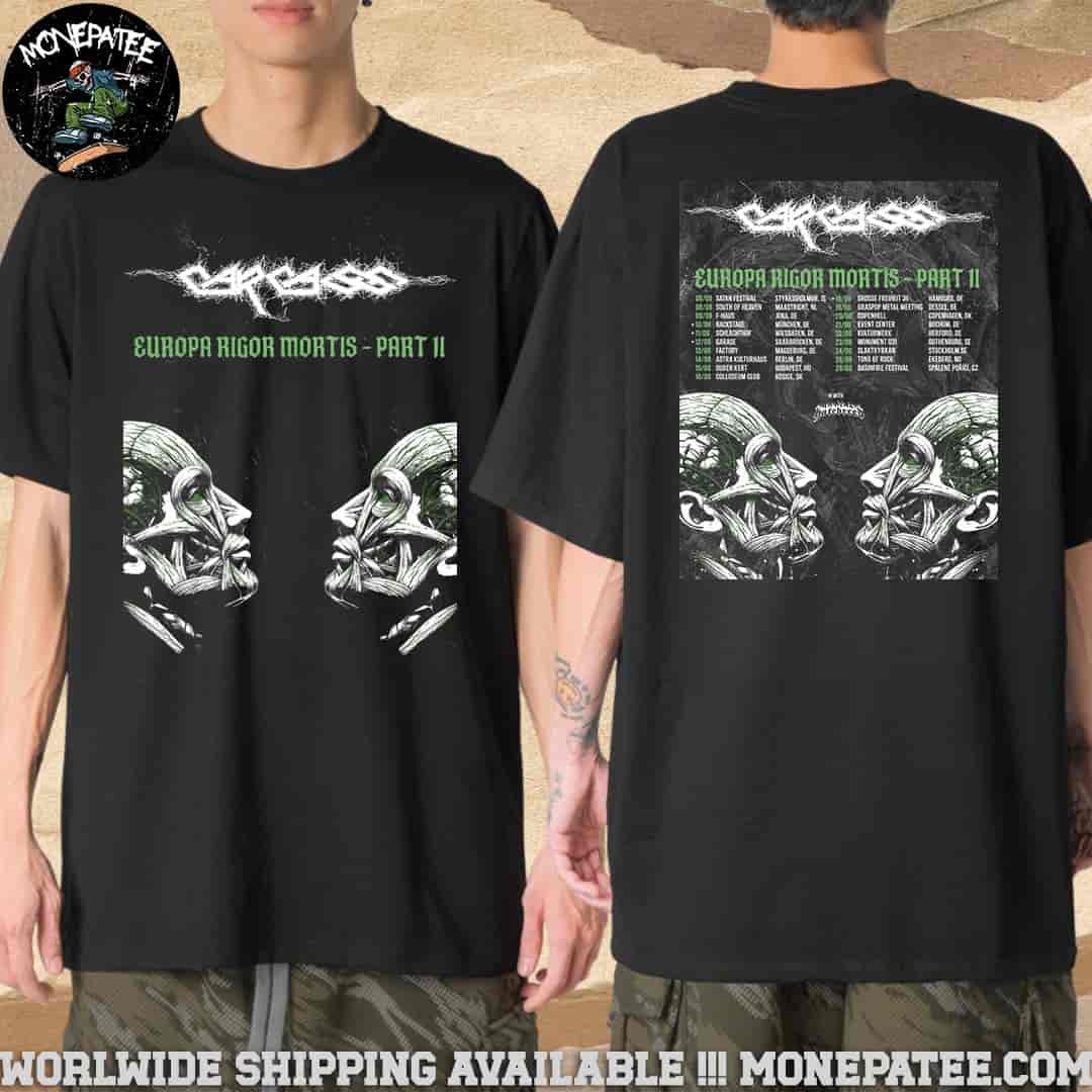 Carcass Band Europa Rigor Mortis Part 2 Tour Dates 2025 Merchandise Two Sides Unisex T-Shirt Carcass Band Europa Rigor Mortis Part 2 Tour Dates 2025 Merchandise Two Sides Unisex T-Shirt