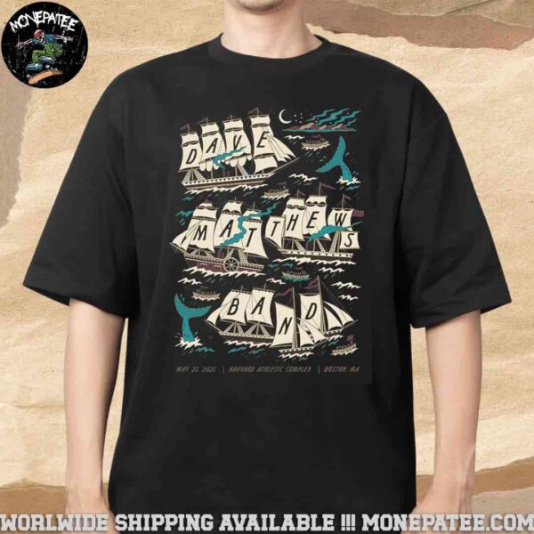 Dave Matthews Band Poster In Boston MA On May 25 2025 At Harvard Athletic Complex Merchandise T-Shirt