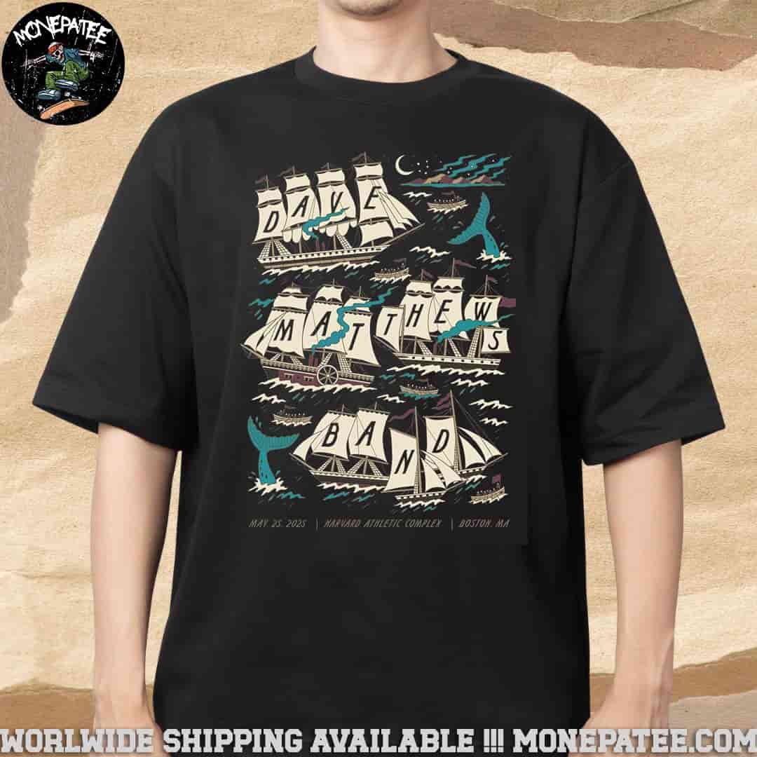 Dave Matthews Band Poster In Boston MA On May 25 2025 At Harvard Athletic Complex Merchandise T-Shirt Dave Matthews Band Poster In Boston MA On May 25 2025 At Harvard Athletic Complex Merchandise T-Shirt