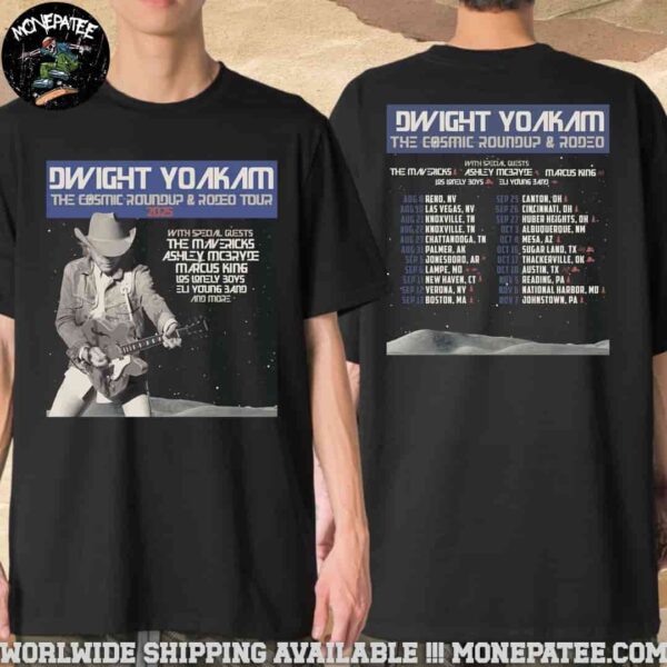 Dwight Yoakam The Cosmic Roundup And Rodeo Tour 2025 Schedule List Dates Merchandise Two Sides Unisex T-Shirt
