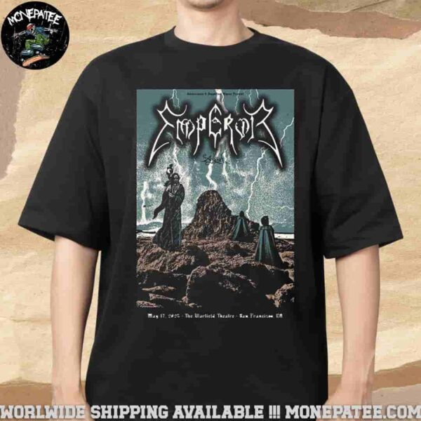 Emperor The Warfield Theatre May 17 2025 San Francisco CA Merchandise Unisex T-Shirt