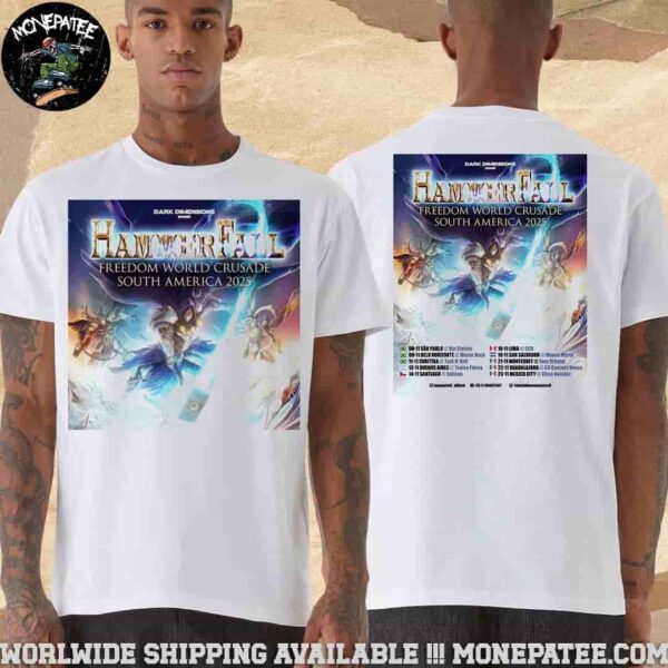HammerFall Freedom World Crusade South America Tour Dates 2025 Merchandise Unisex T-Shirt