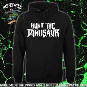 Hunt The Dinosaur 2025 Merchandise Pull Over Hoodie Shirt