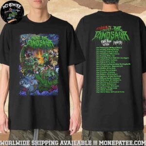 Hunt The Dinosaur Fight The Dinosaur Tour Dates 2025 Merchandise Fan Gifts Two Sides Unisex T-Shirt