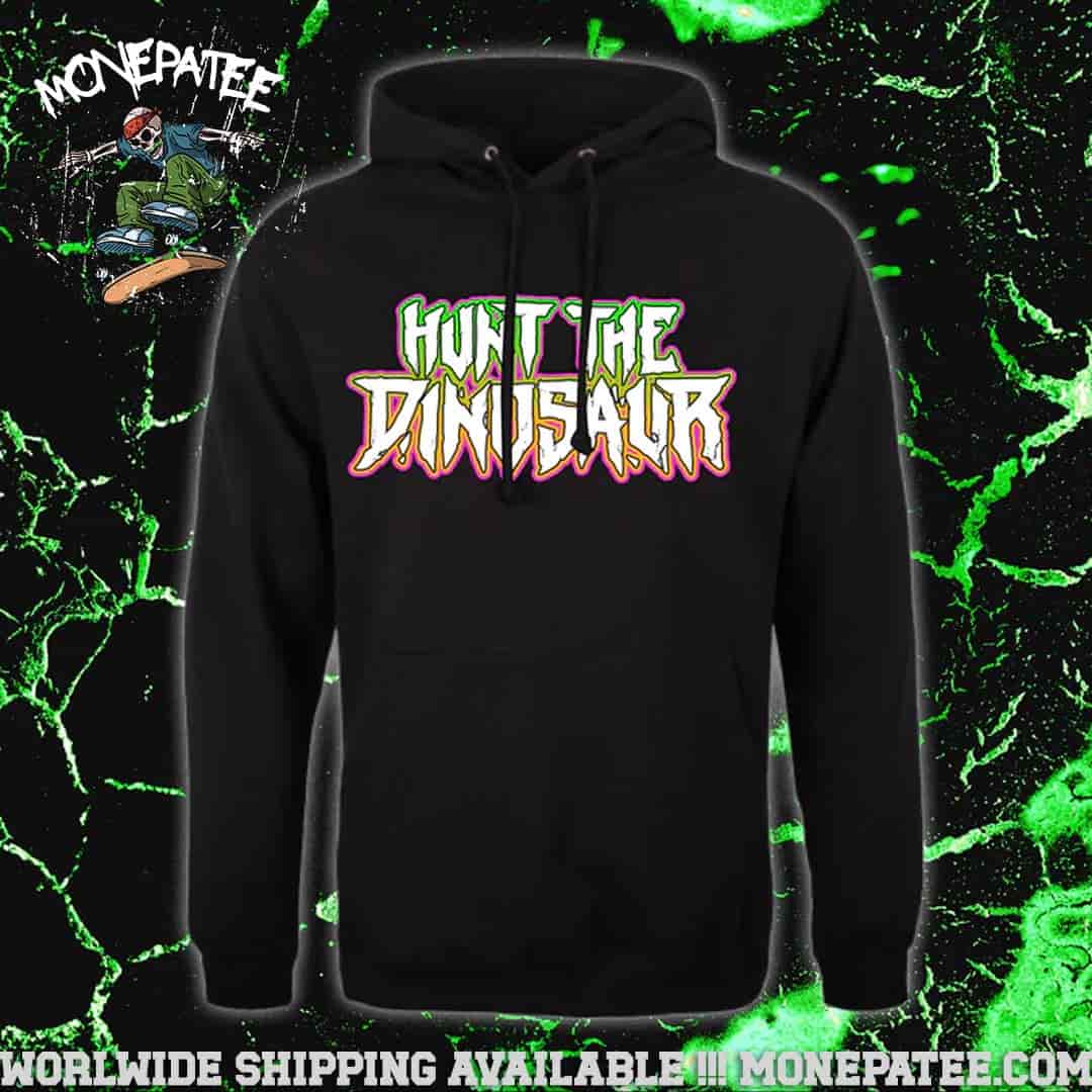 Hunt The Dinosaur Tour 2025 Merchandise Pull Over Hoodie Shirt Hunt The Dinosaur Tour 2025 Merchandise Pull Over Hoodie Shirt