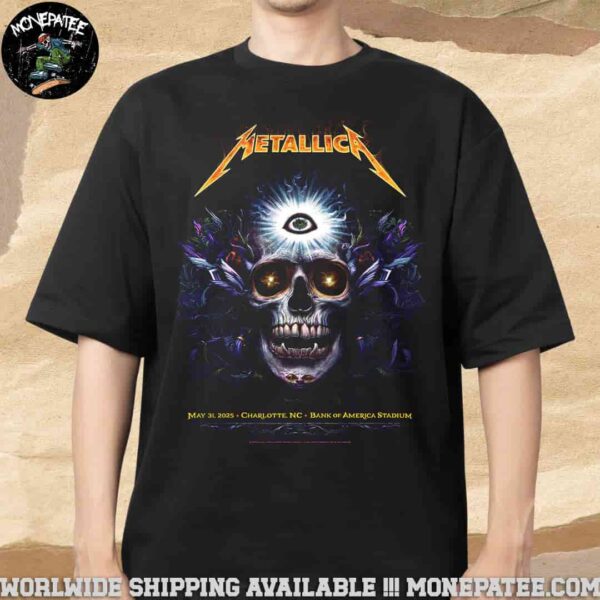 Metallica M72 Charlotte Exclusive Poster For Show At Bank Of America Stadium In Charlotte NC On May 31 2025 Third Eye Merch T-Shirt