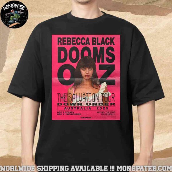 Rebecca Black Dooms OZ The Saluation Tour Down Under Australia 2025 In Sydney And Melbourne On December 9-11 Merchandise T-Shirt