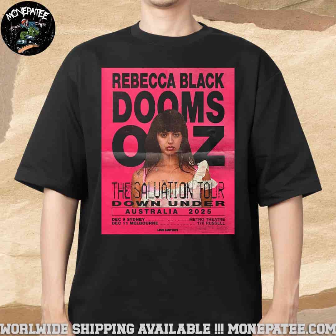Rebecca Black Dooms OZ The Saluation Tour Down Under Australia 2025 In Sydney And Melbourne On December 9-11 Merchandise T-Shirt Rebecca Black Dooms OZ The Saluation Tour Down Under Australia 2025 In Sydney And Melbourne On December 9-11 Merchandise T-Shirt