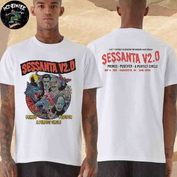 Sessanta V2.0 Manchester New Hampshire At SNHU Arena On May 14 2025 A 60ish Birthday Celebration For Maynard James Keenan Merchandise T-Shirt