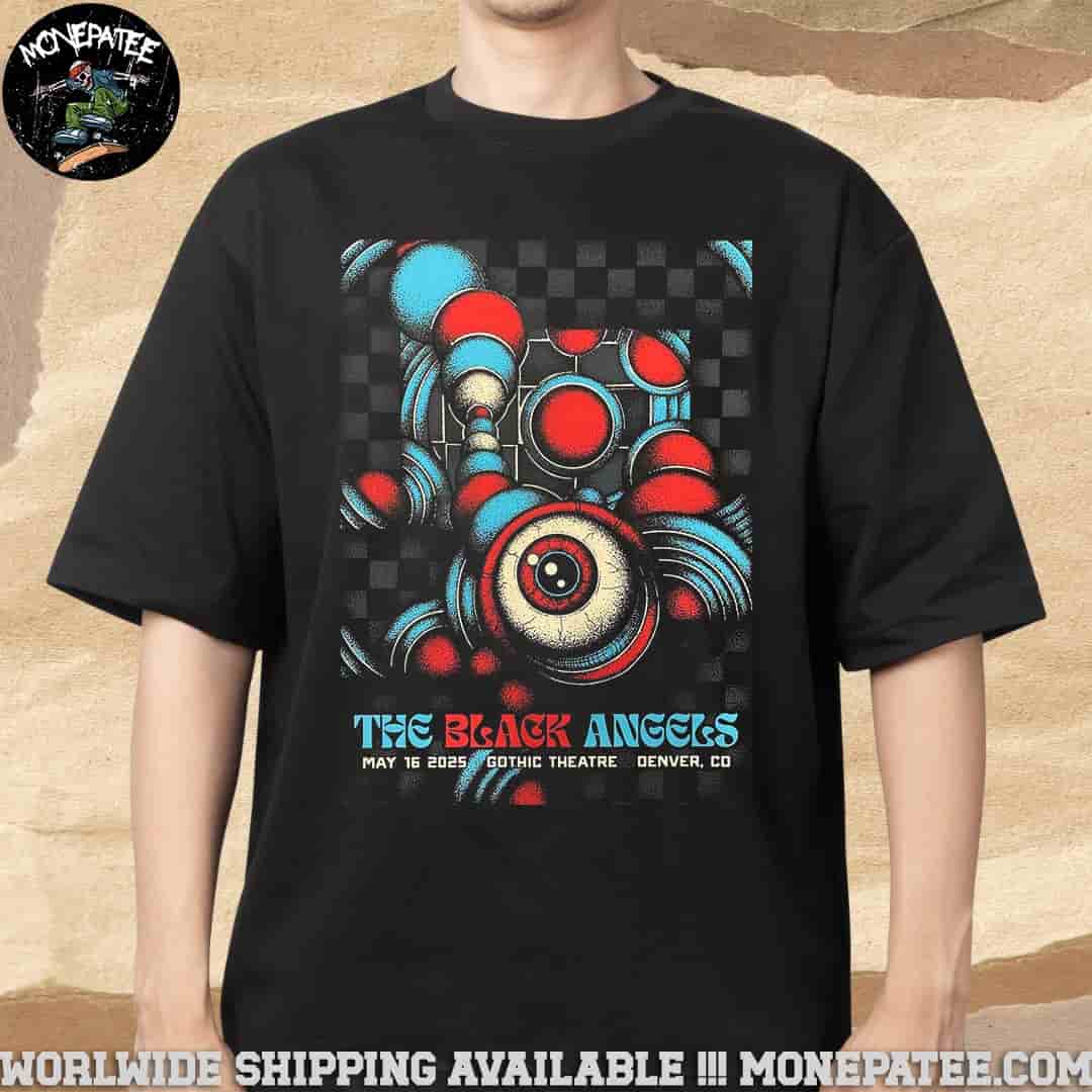 The Black Angels In Denver Co On May 16 At Gothic Theatre 2025 Unisex T-Shirt The Black Angels In Denver Co On May 16 At Gothic Theatre 2025 Unisex T-Shirt