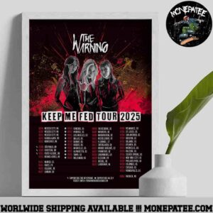 The Warning Keep Me Fed Tour Dates 2025 Merchandise Poster Canvas