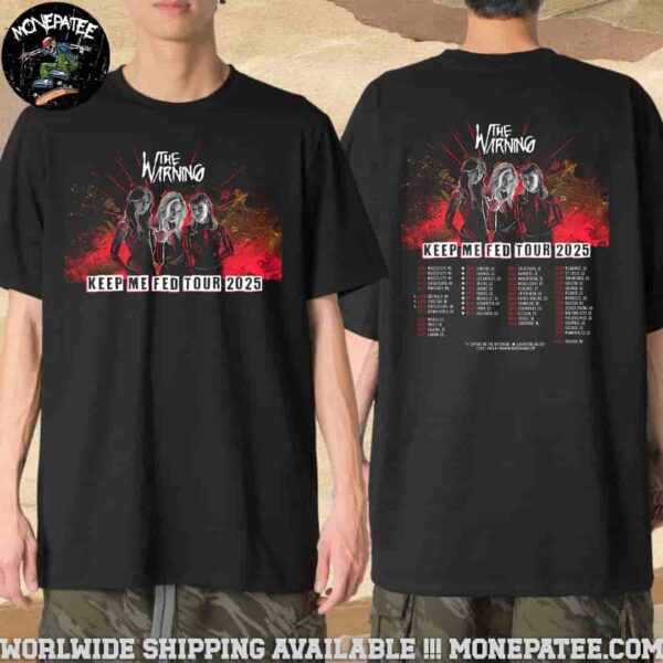 The Warning Keep Me Fed Tour Dates 2025 Unisex T-Shirt