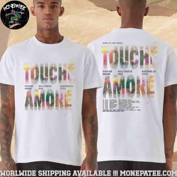 Touche Amore with Militarie Gun Australia Tour this July 2025 Merchandise Unisex T-Shirt