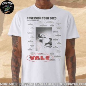 Vale With The Driver Era Obsession Tour 2025 Tour Dates Unisex T-Shirt