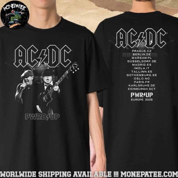 AC DC PWR Up Europe Tour 2025 Angus And Brian Are You Ready Dates List Two Sided T-Shirt