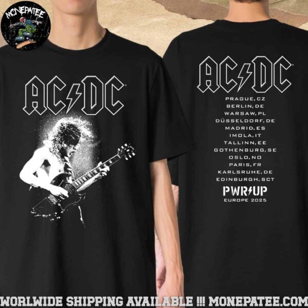 AC DC PWR Up Europe Tour 2025 Collection Angus Electric Are You Ready Dates List Two Sided T-Shirt