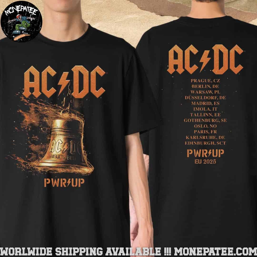 AC DC PWR Up Europe Tour 2025 Hells Bells Lightning Dates List Two Sided T-Shirt AC DC PWR Up Europe Tour 2025 Hells Bells Lightning Dates List Two Sided T-Shirt