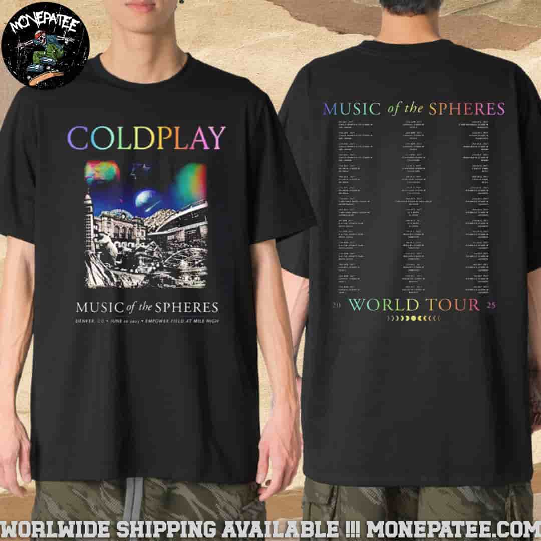 Coldplay Concert Poster Music Of The Spheres In Denver CO On June 10 2025 At Empower Field at Mile High Merch Two Sided Unisex T-Shirt Coldplay Concert Poster Music Of The Spheres In Denver CO On June 10 2025 At Empower Field at Mile High Merch Two Sided Unisex T-Shirt