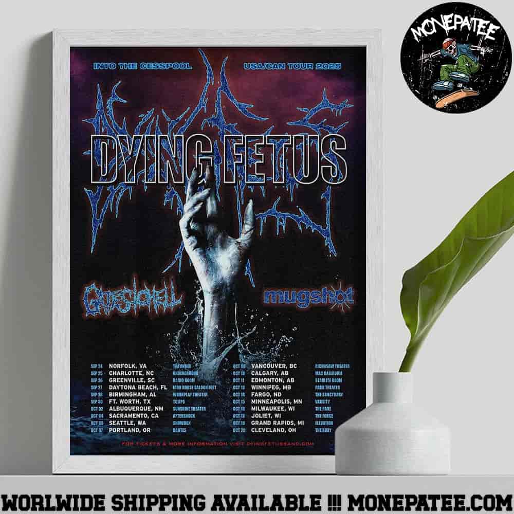 Dying Fetus Into The Cesspool USA Canada Tour 2025 Schedule List Dates Decorative Poster Canvas Dying Fetus Into The Cesspool USA Canada Tour 2025 Schedule List Dates Decorative Poster Canvas