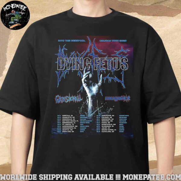 Dying Fetus Into The Cesspool USA Canada Tour 2025 Schedule List Dates Unisex T-Shirt