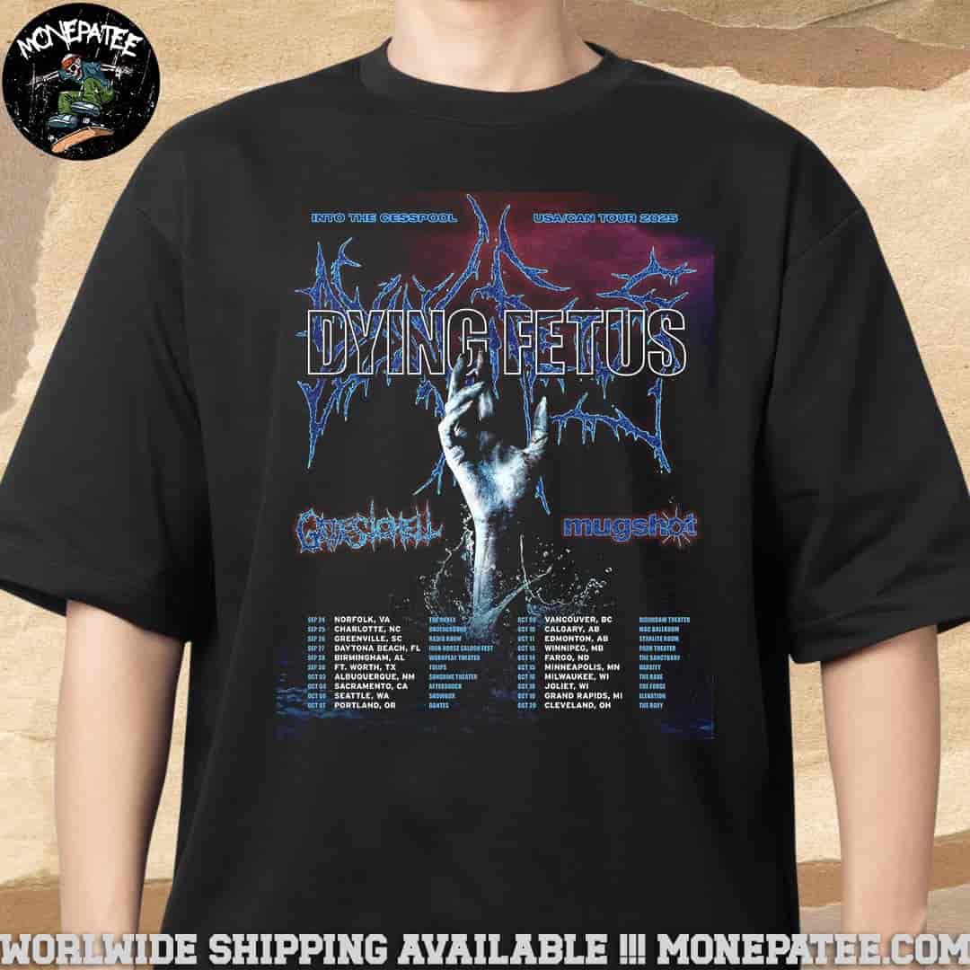 Dying Fetus Into The Cesspool USA Canada Tour 2025 Schedule List Dates Unisex T-Shirt Dying Fetus Into The Cesspool USA Canada Tour 2025 Schedule List Dates Unisex T-Shirt