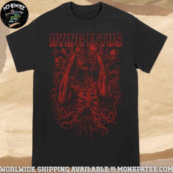 Dying Fetus Pulled Apart Exclusive Merchandise 2025 T-Shirt