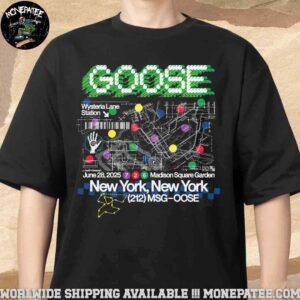 Goose The Band New York NY At Madison Square Garden On June 28 2025 Merchandise Unisex T-Shirt