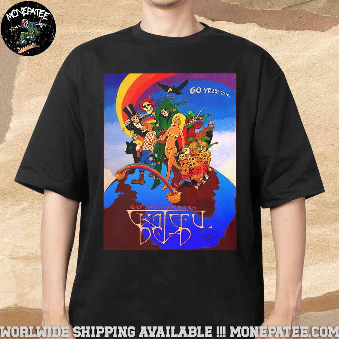 Grateful Dead 60th Anniversary Limited Edition Available On June 19 2025 Merchandise Unisex T-Shirt Grateful Dead 60th Anniversary Limited Edition Available On June 19 2025 Merchandise Unisex T-Shirt