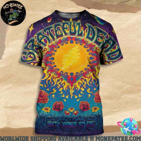 Grateful Dead Concert Poster 2025 60th Anniversary Sixty Years So Far All Over Print T-Shirt