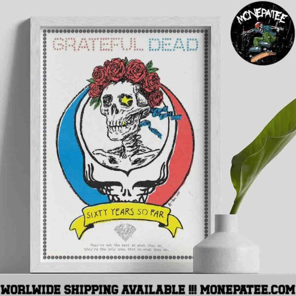 Grateful Dead Poster For Show 2025 60th Anniversary Sixty Years So Far Home Decor Poster Canvas