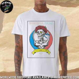 Grateful Dead Poster For Show 2025 60th Anniversary Sixty Years So Far Merchandise Unisex T-Shirt