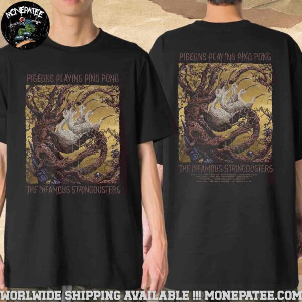 Pigeons Playing Ping Pong The Infamous Stringdusters Tour Dates 2025 Merchandise Two Sides Unisex T-Shirt