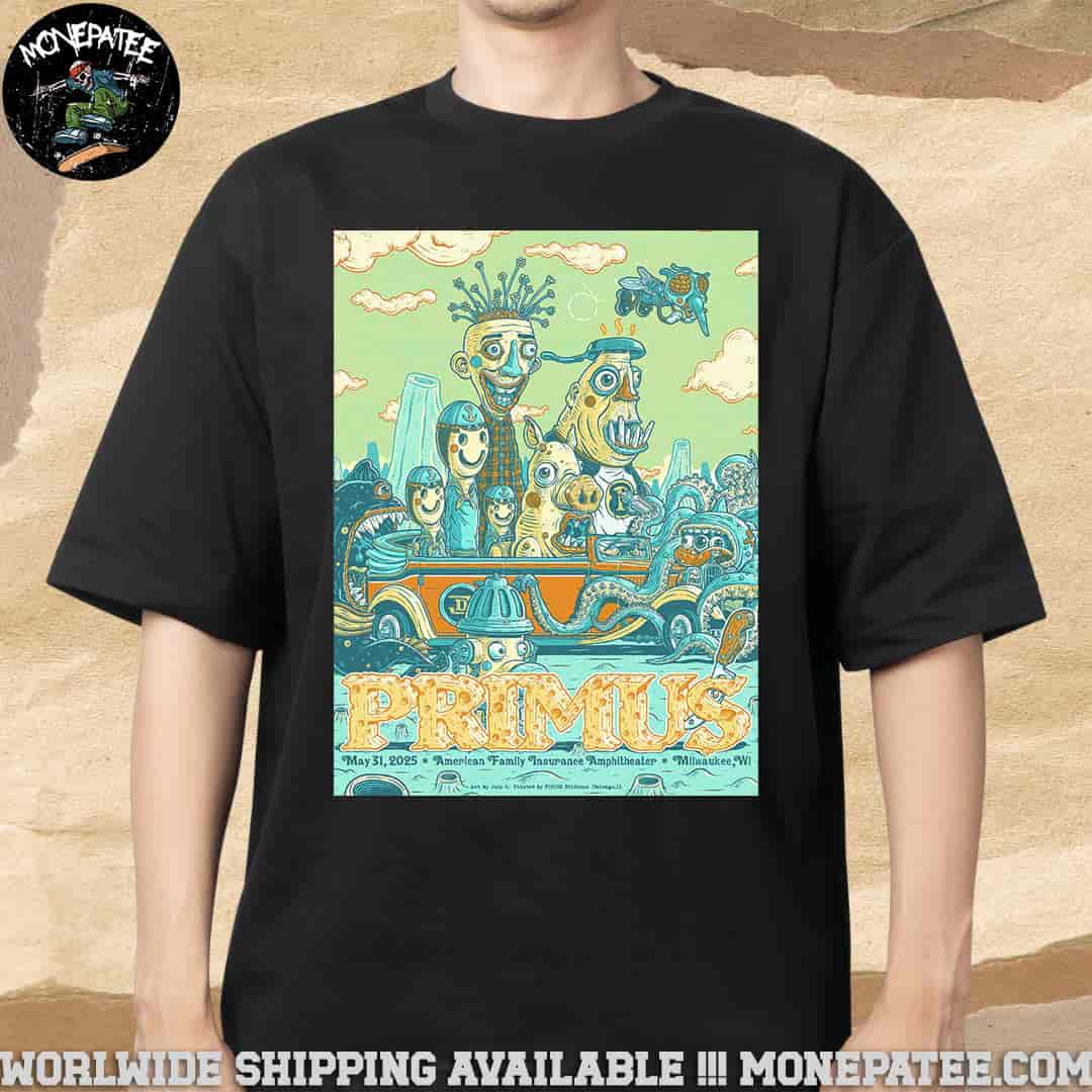 Primus Sessanta V2.0 Poster For Show In Milwaukee WI At American Family Insuarance Amphitheater On May 31 2025 Merchandise Unisex T-Shirt Primus Sessanta V2.0 Poster For Show In Milwaukee WI At American Family Insuarance Amphitheater On May 31 2025 Merchandise Unisex T-Shirt