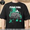 Punk In The Park Chandler Arizona At Wild Horse Pass Festival Grounds On December 4 2025 Unisex T-Shirt
