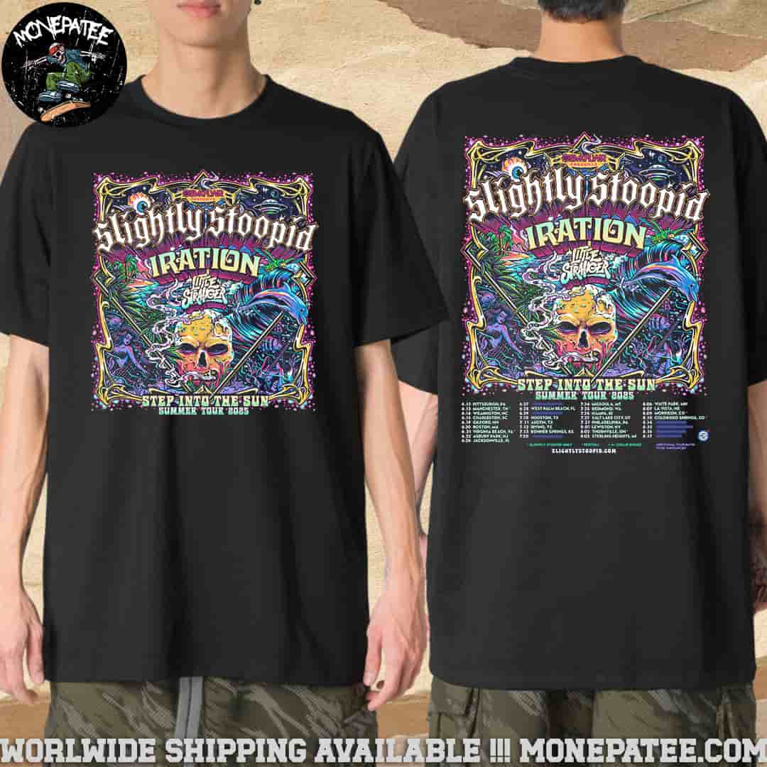 Slight Stoopid Iration Little Stranger Step Into The Sun Summer Tour Dates List 2025 Merchandise Two Sided Unisex T-Shirt Slight Stoopid Iration Little Stranger Step Into The Sun Summer Tour Dates List 2025 Merchandise Two Sided Unisex T-Shirt