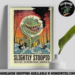 Slightly Stoopid Concert Poster On June 14 2025 At Live Oak Bank Pavilion In Wilmington NC Home Decor Poster Canvas
