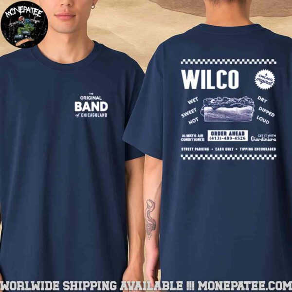 Wilco Exclusive Tee The Original Band Of Chicagoland Merchandise 2025 Two Sides T-Shirt