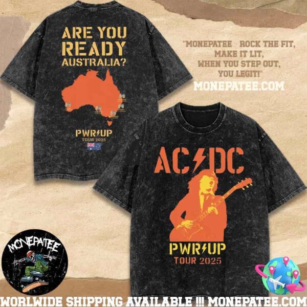 ACDC Australia 2025 Merch Washed Tee Are You Ready PWR Up 2025 Tour Aus Map Voltage Over Shirt