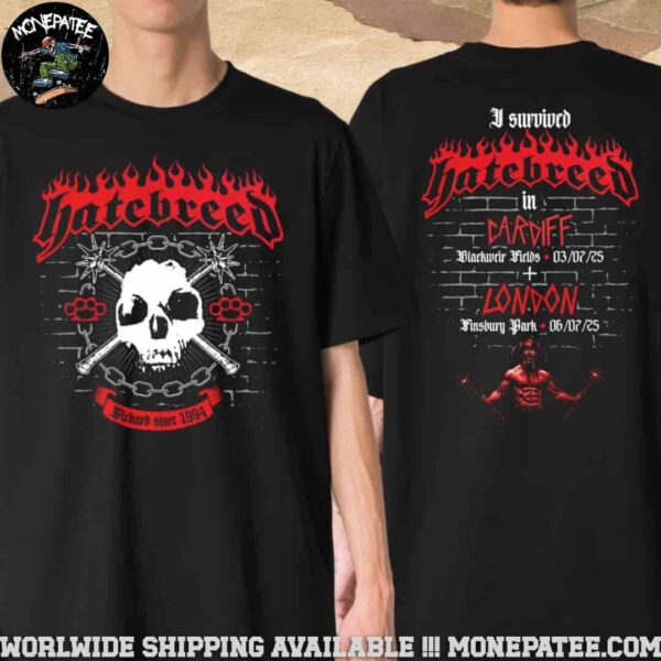 Hatebreed Cardiff And London 2025 EU UK Tour Exclusive Tee At Blackweir Fields July 3 And Finsbury Park July 7 Two Sided T-Shirt